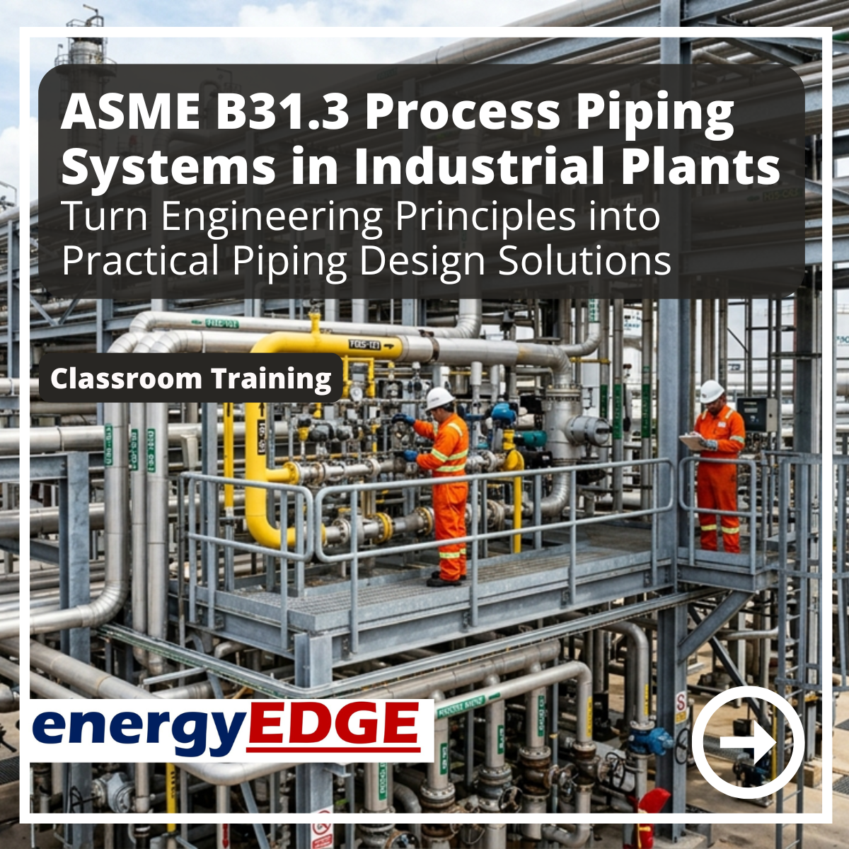 ASME B31.3 Process Piping Systems in Industrial Plants – Turn ...